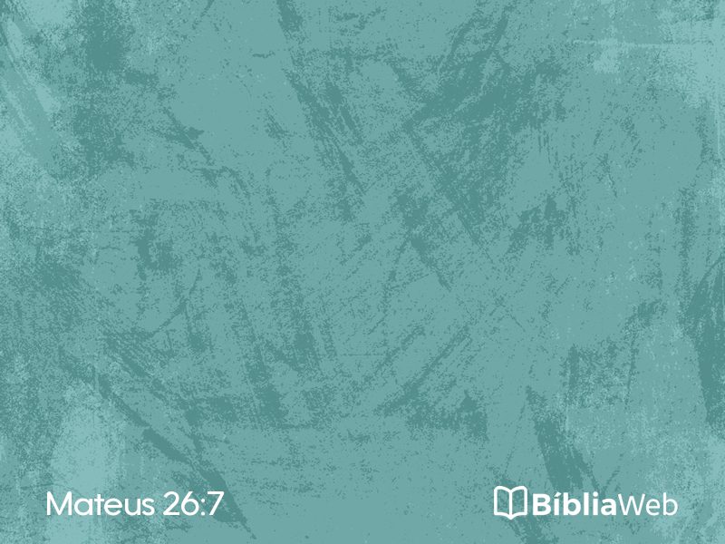Mateus 26:7 em imagem para compartilhar