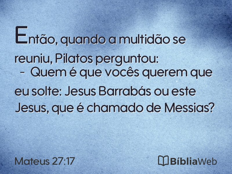 Mateus 27:17 em imagem para compartilhar