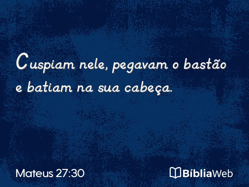 Mateus 27:30 em imagem para compartilhar
