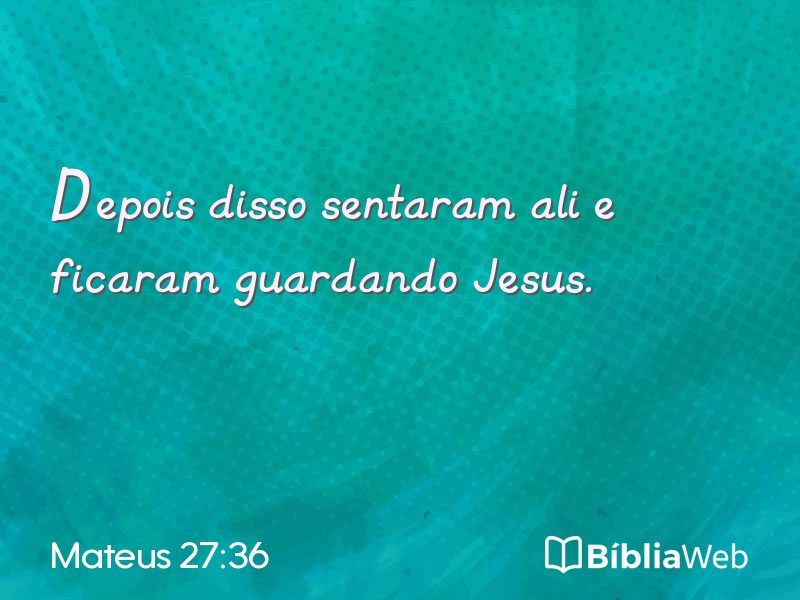 Mateus 27:36 em imagem para compartilhar