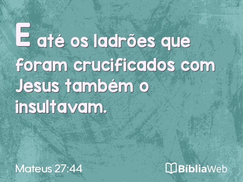 Mateus 27:44 em imagem para compartilhar