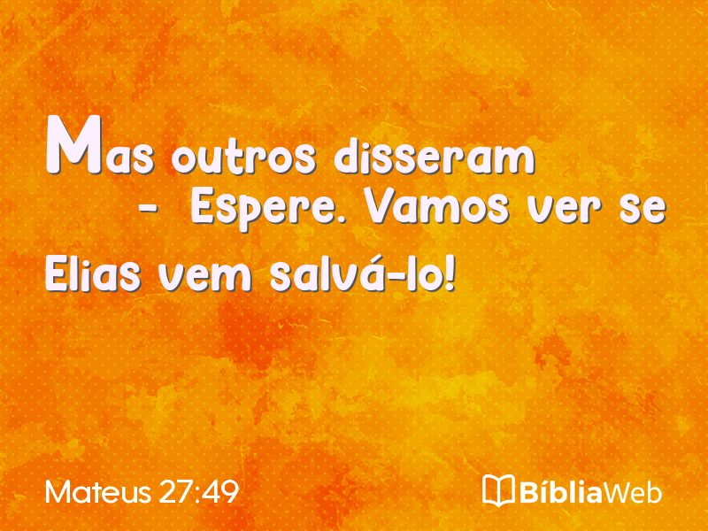 Mateus 27:49 em imagem para compartilhar