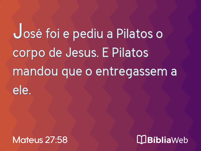 Mateus 27:58 em imagem para compartilhar