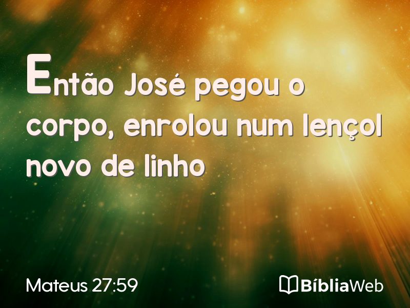 Mateus 27:59 em imagem para compartilhar