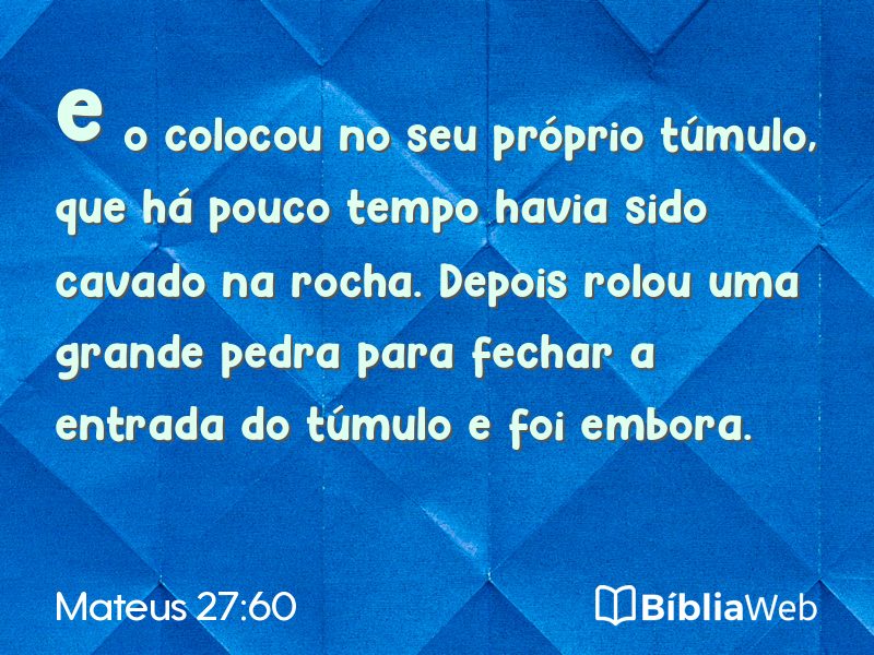 Mateus 27:60 em imagem para compartilhar