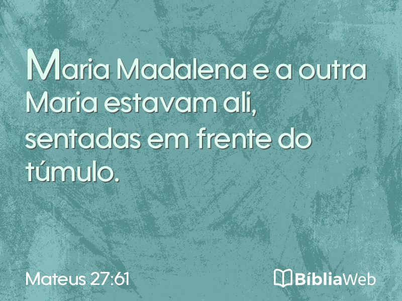 Mateus 27:61 em imagem para compartilhar