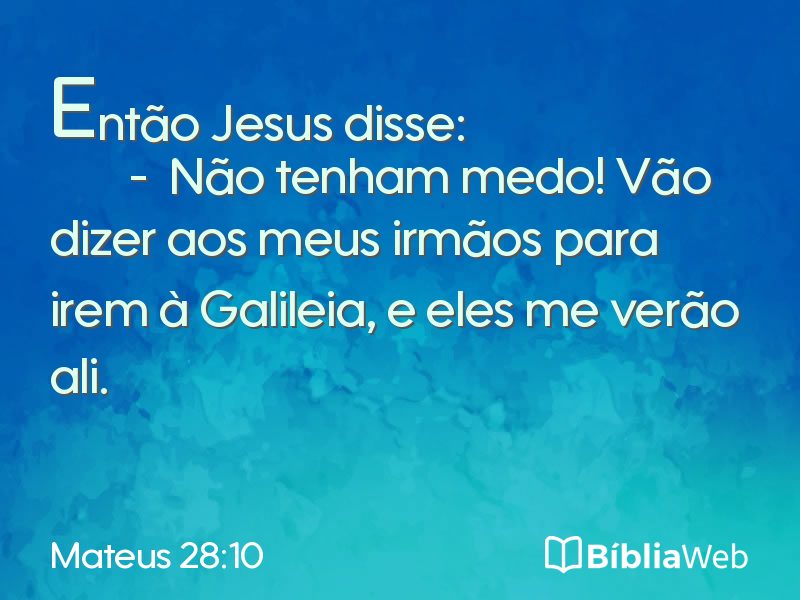 Mateus 28:10 em imagem para compartilhar