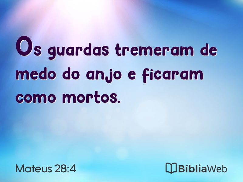 Mateus 28:4 em imagem para compartilhar