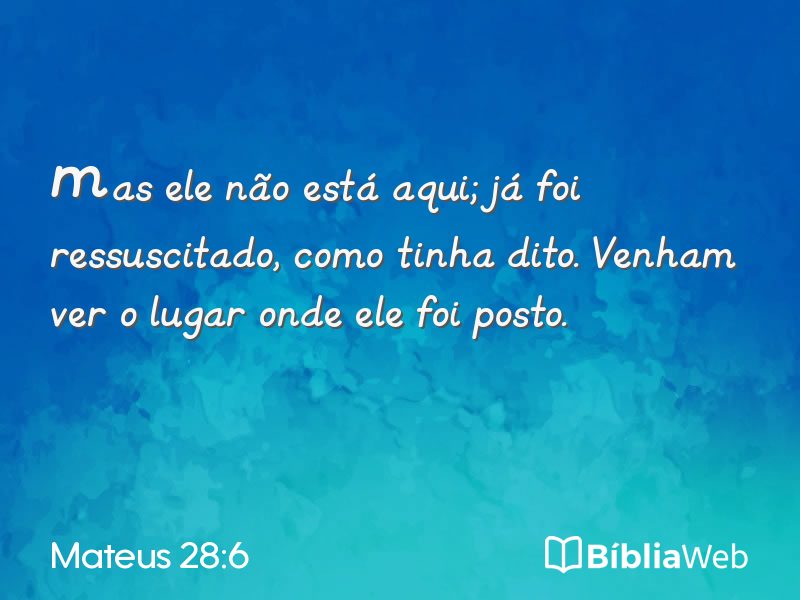 Mateus 28:6 em imagem para compartilhar