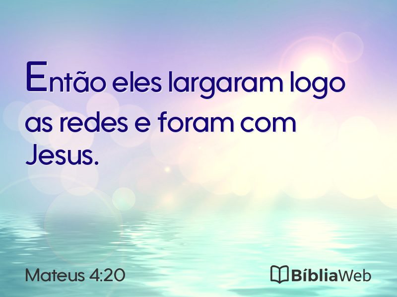 Mateus 4:20 em imagem para compartilhar
