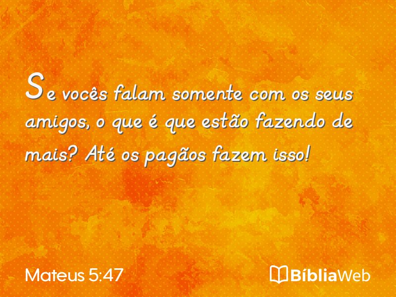 Mateus 5:47 em imagem para compartilhar