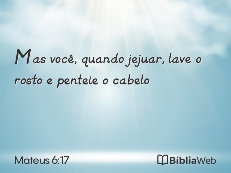 Mateus 6:17 em imagem para compartilhar