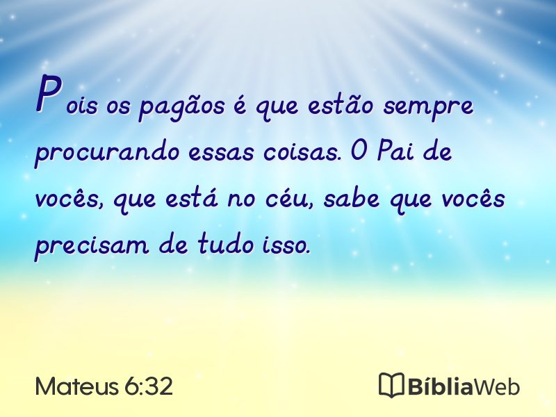 Mateus 6:32 em imagem para compartilhar