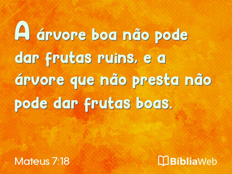 Mateus 7:18 em imagem para compartilhar