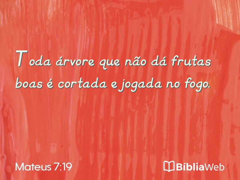Mateus 7:19 em imagem para compartilhar