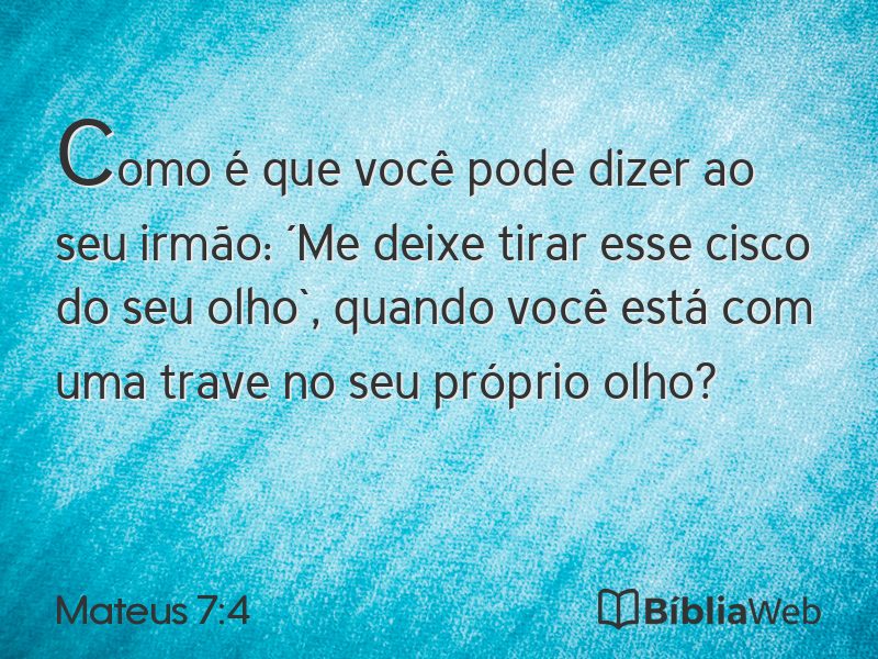 Mateus 7:4 em imagem para compartilhar