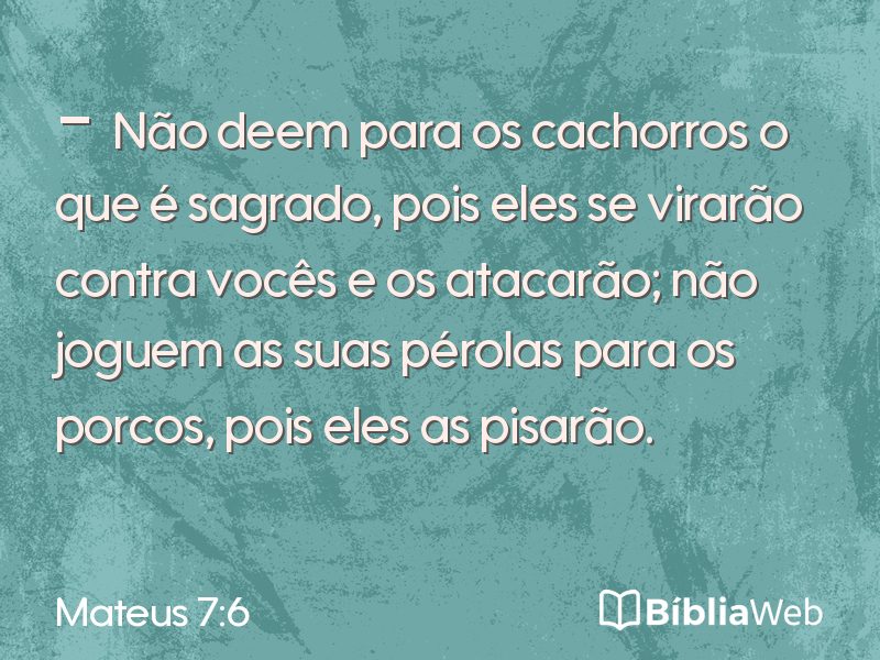 Mateus 7:6 em imagem para compartilhar
