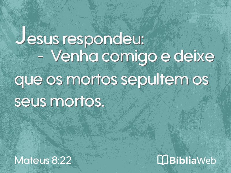 Mateus 8:22 em imagem para compartilhar