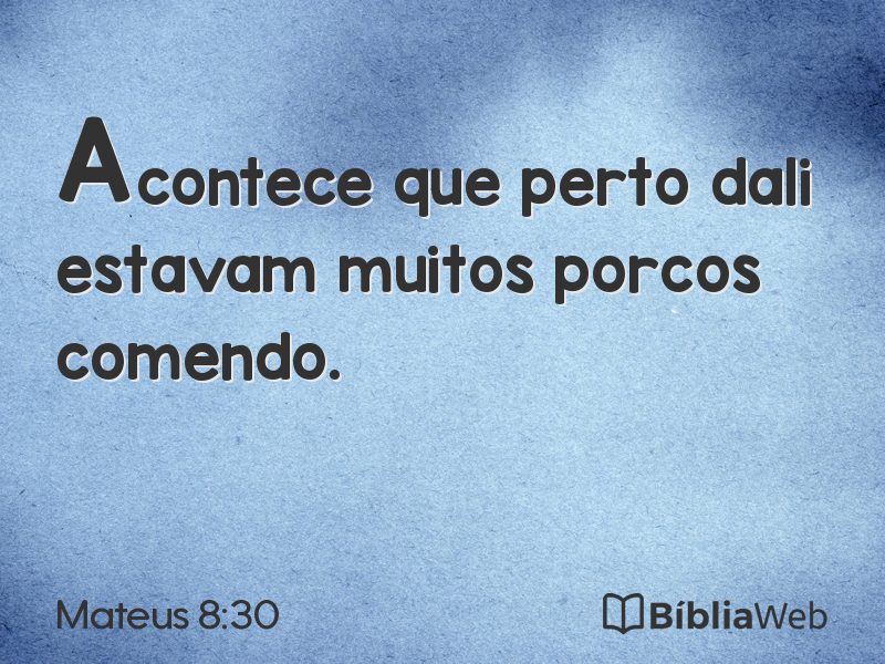 Mateus 8:30 em imagem para compartilhar