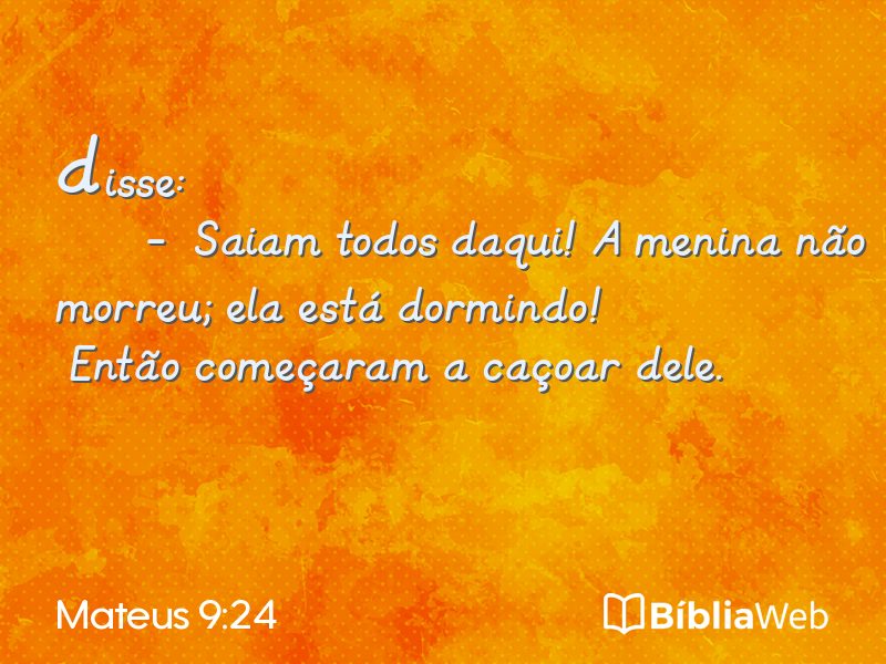 Mateus 9:24 em imagem para compartilhar