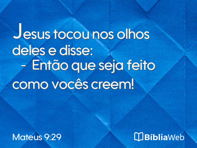 Mateus 9:29 em imagem para compartilhar