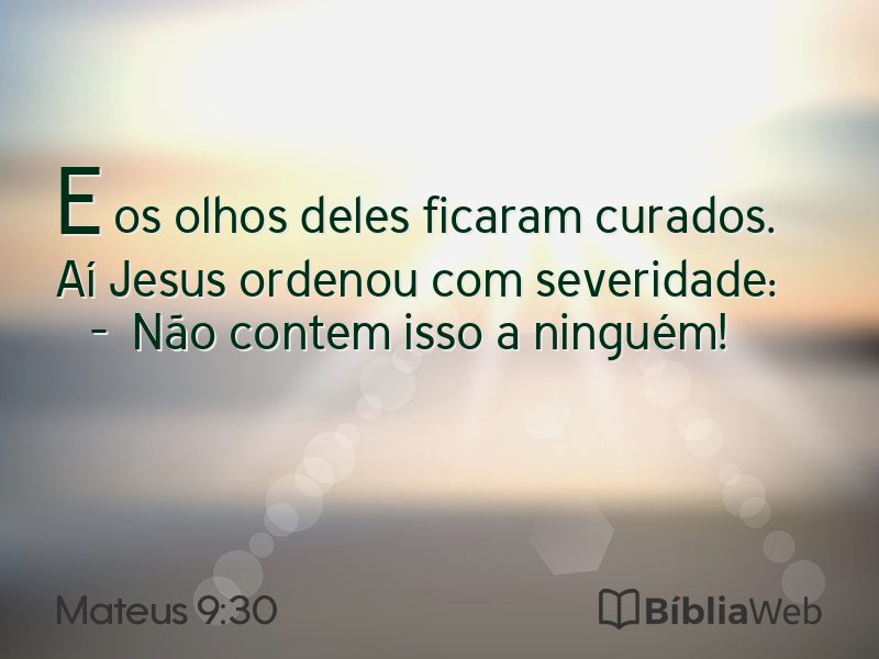Mateus 9:30 em imagem para compartilhar