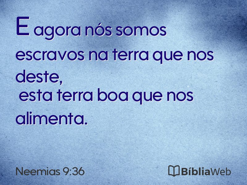 Neemias 9:36 em imagem para compartilhar