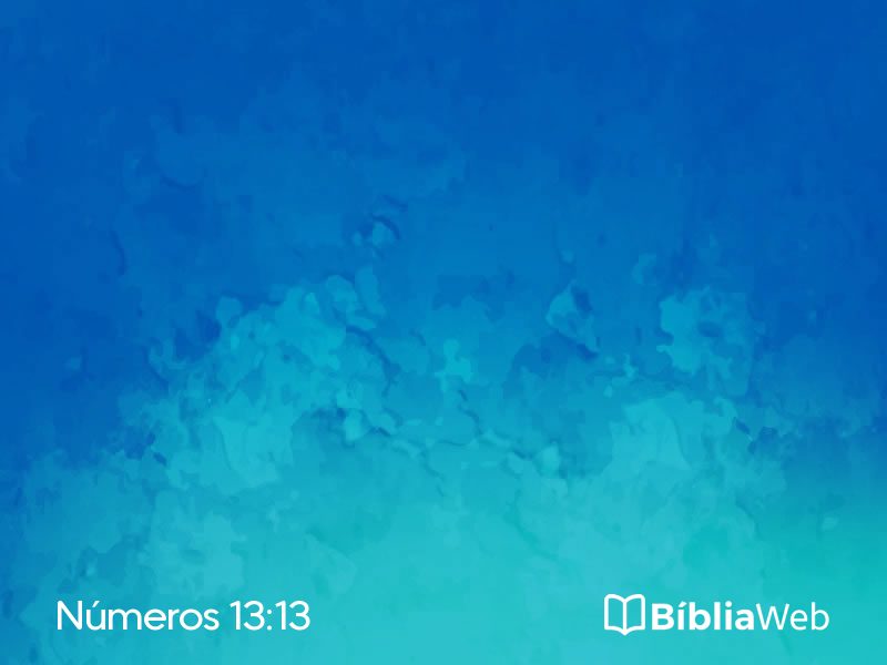 Números 13:13 em imagem para compartilhar
