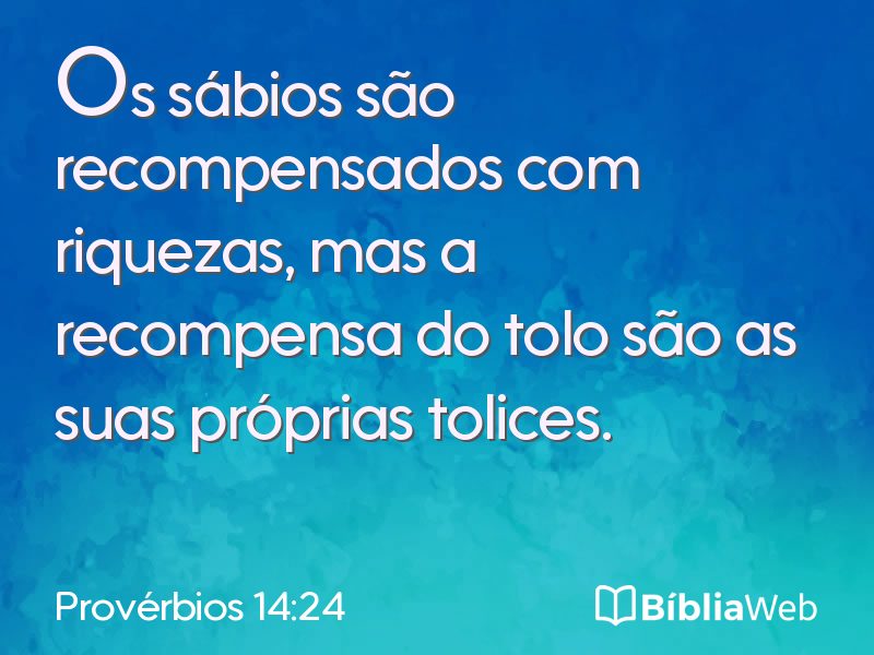 Provérbios 14:24 em imagem para compartilhar