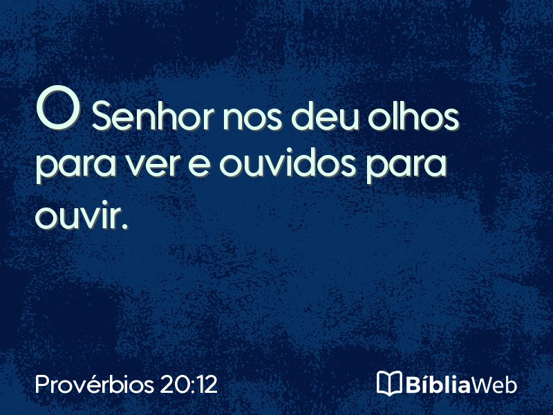 Provérbios 20:12 em imagem para compartilhar