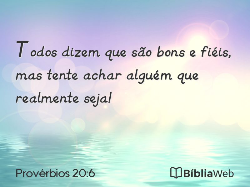 Provérbios 20:6 em imagem para compartilhar