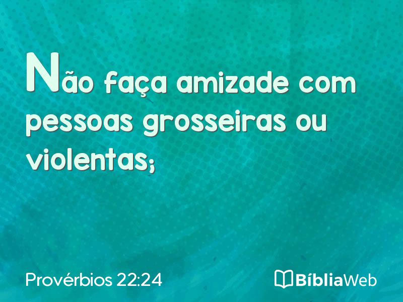 Provérbios 22:24 em imagem para compartilhar