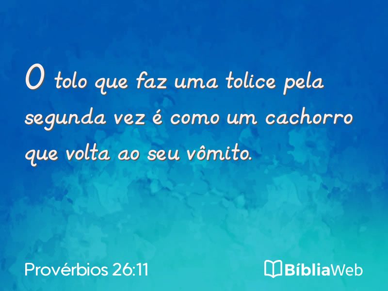 Provérbios 26:11 em imagem para compartilhar