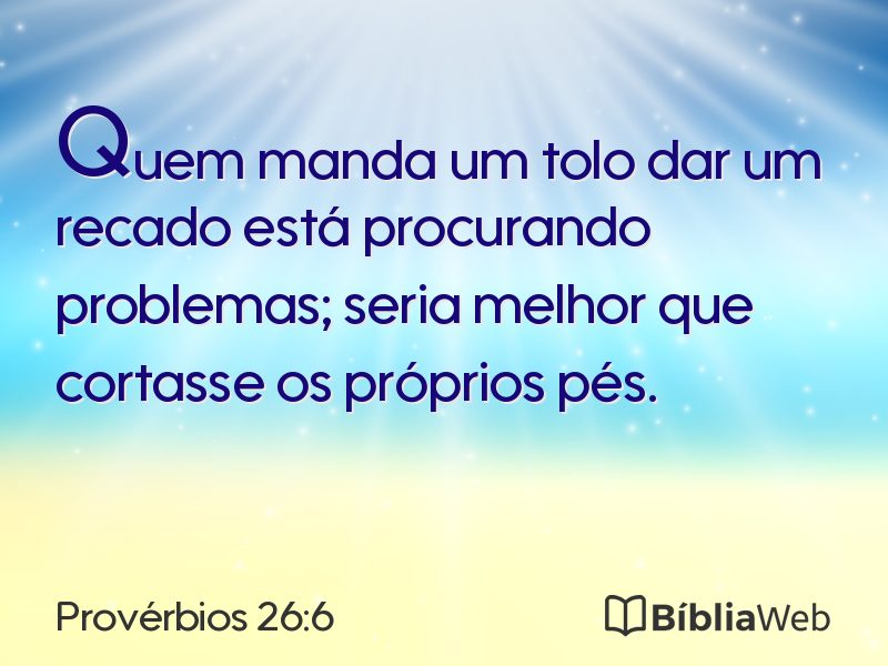 Provérbios 26:6 em imagem para compartilhar