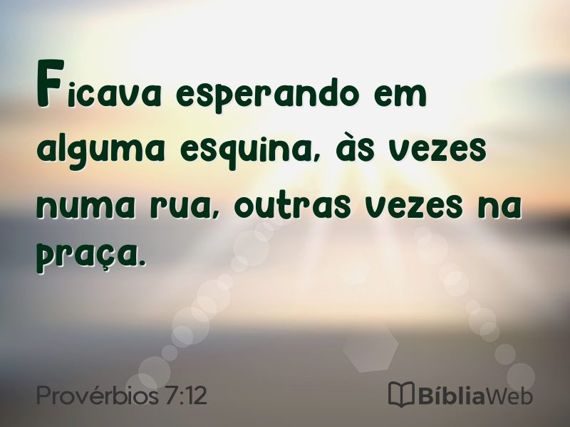 Provérbios 7:12 em imagem para compartilhar