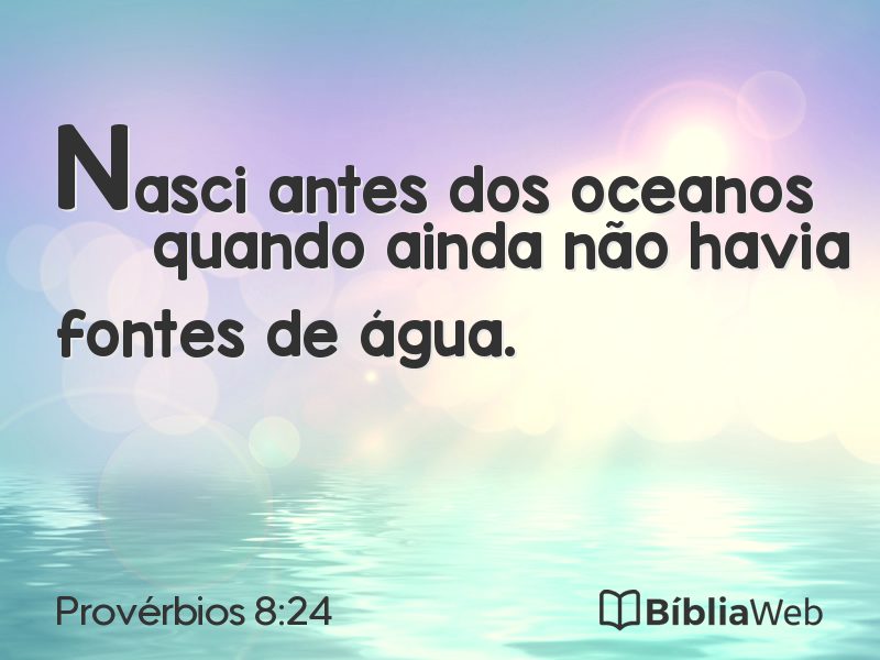 Provérbios 8:24 em imagem para compartilhar