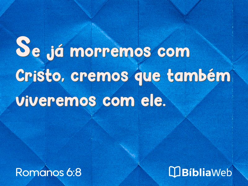 Romanos 6:8 em imagem para compartilhar