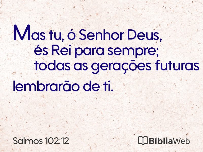 Salmos 102:12 em imagem para compartilhar