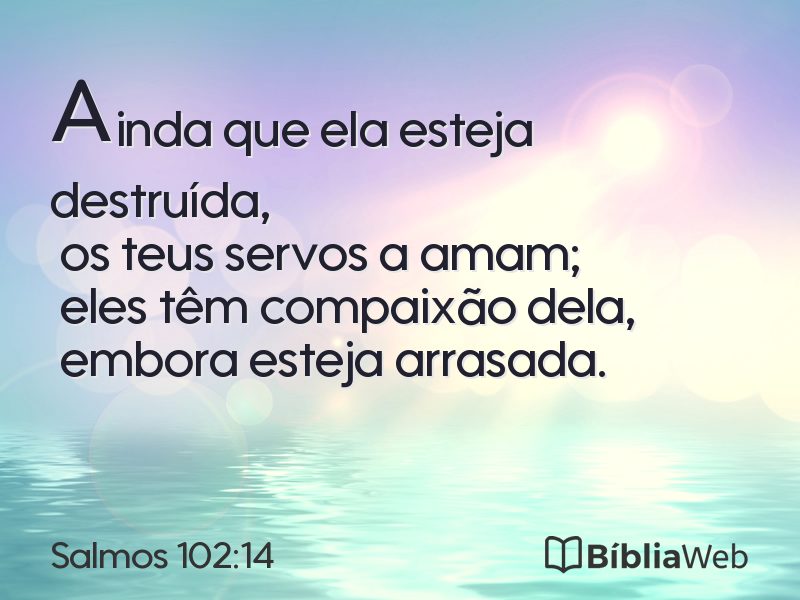 Salmos 102:14 em imagem para compartilhar