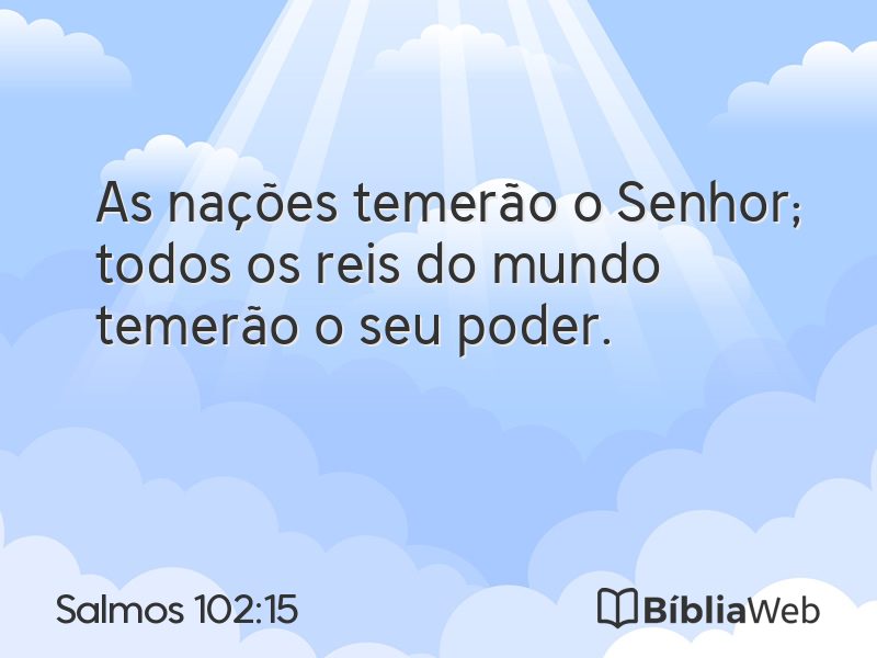 Salmos 102:15 em imagem para compartilhar