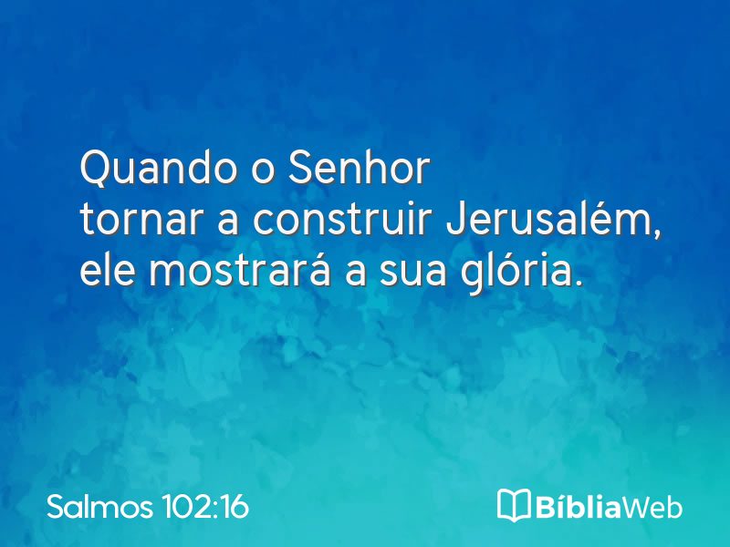 Salmos 102:16 em imagem para compartilhar