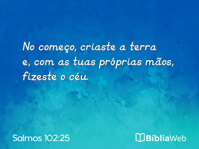 Salmos 102:25 em imagem para compartilhar
