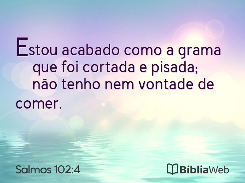 Salmos 102:4 em imagem para compartilhar