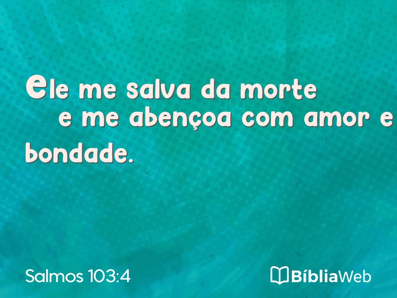 Salmos 103:4 em imagem para compartilhar