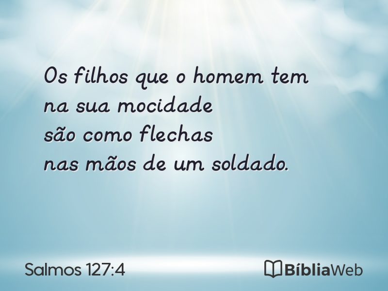 Salmos 127:4 em imagem para compartilhar