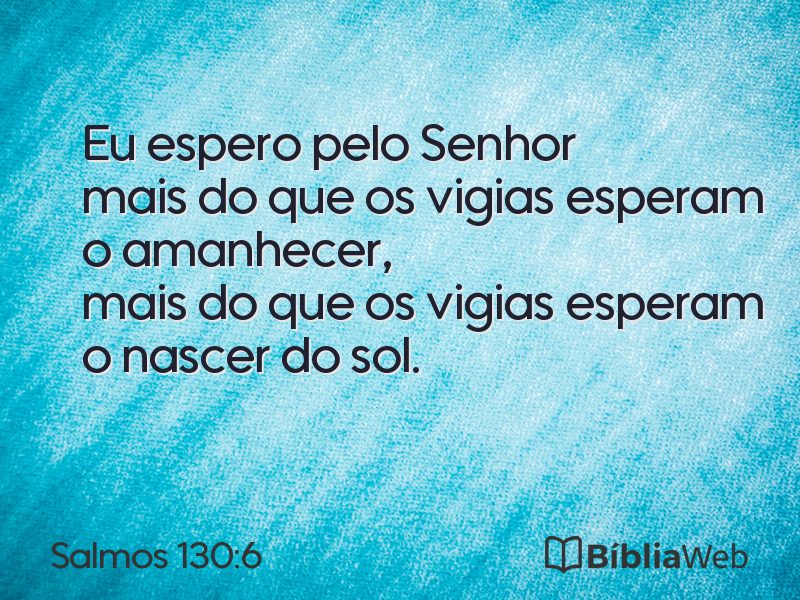 Salmos 130:6 em imagem para compartilhar