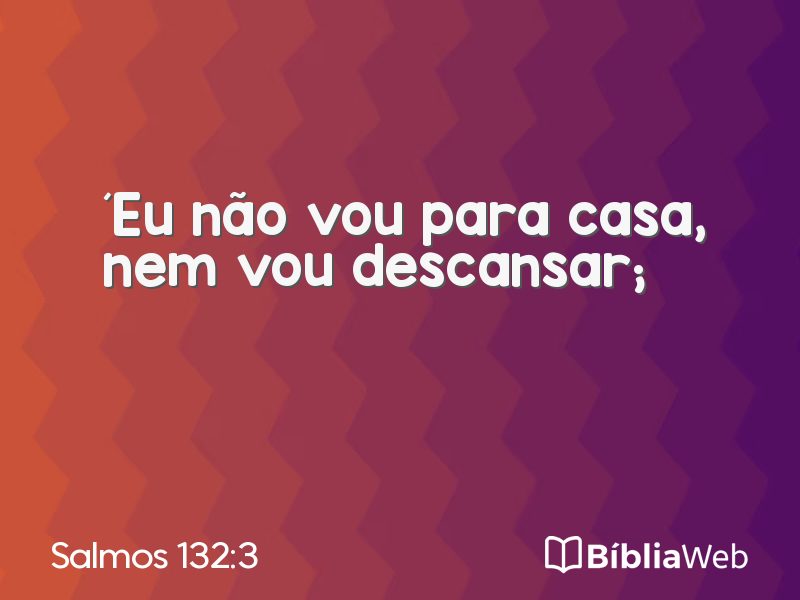 Salmos 132:3 em imagem para compartilhar