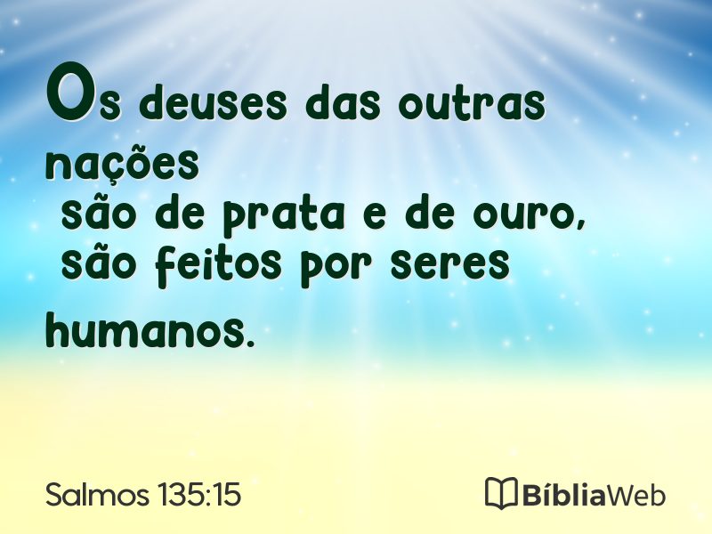Salmos 135:15 em imagem para compartilhar