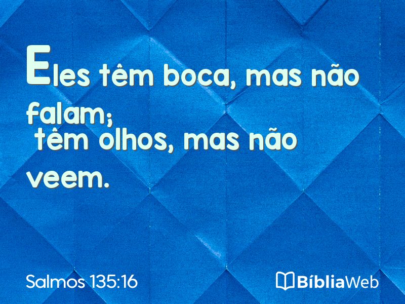 Salmos 135:16 em imagem para compartilhar