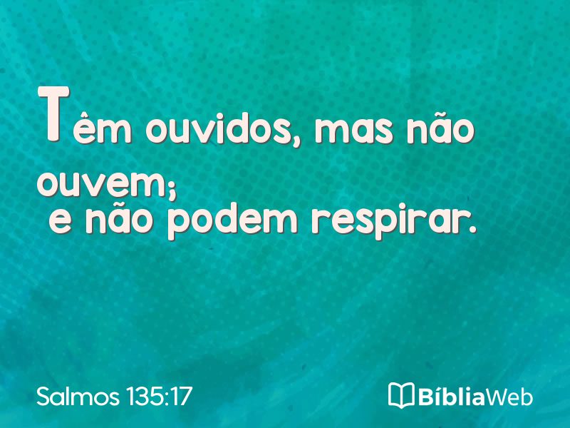 Salmos 135:17 em imagem para compartilhar